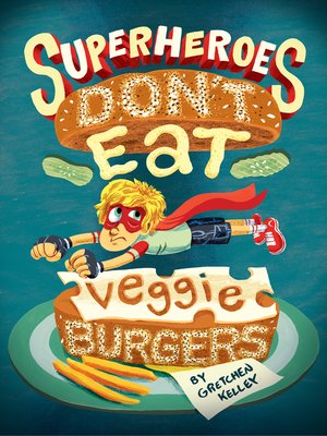 cover image of Superheroes Don't Eat Veggie Burgers